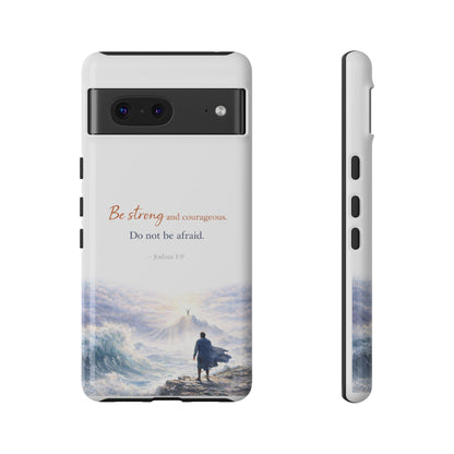 Inspirational 'Be Strong and Courageous' Phone Case — Joshua 1:9 Christian Protective Tough Case