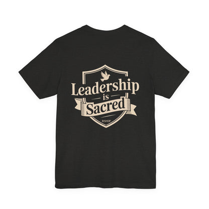 Leadership Is Sacred T‑Shirt — Inspirational Faith-Based Leadership Tee