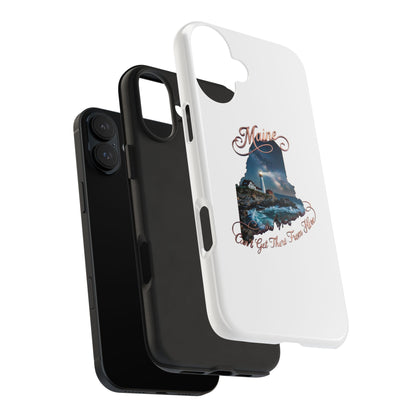 Maine Lighthouse Tough Phone Case — "Can't Get There From Here" State Silhouette