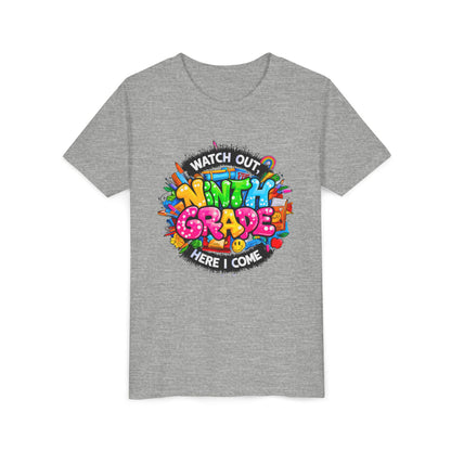 Youth Tee — “Watch Out Ninth Grade Here I Come” Colorful Back-to-School Shirt