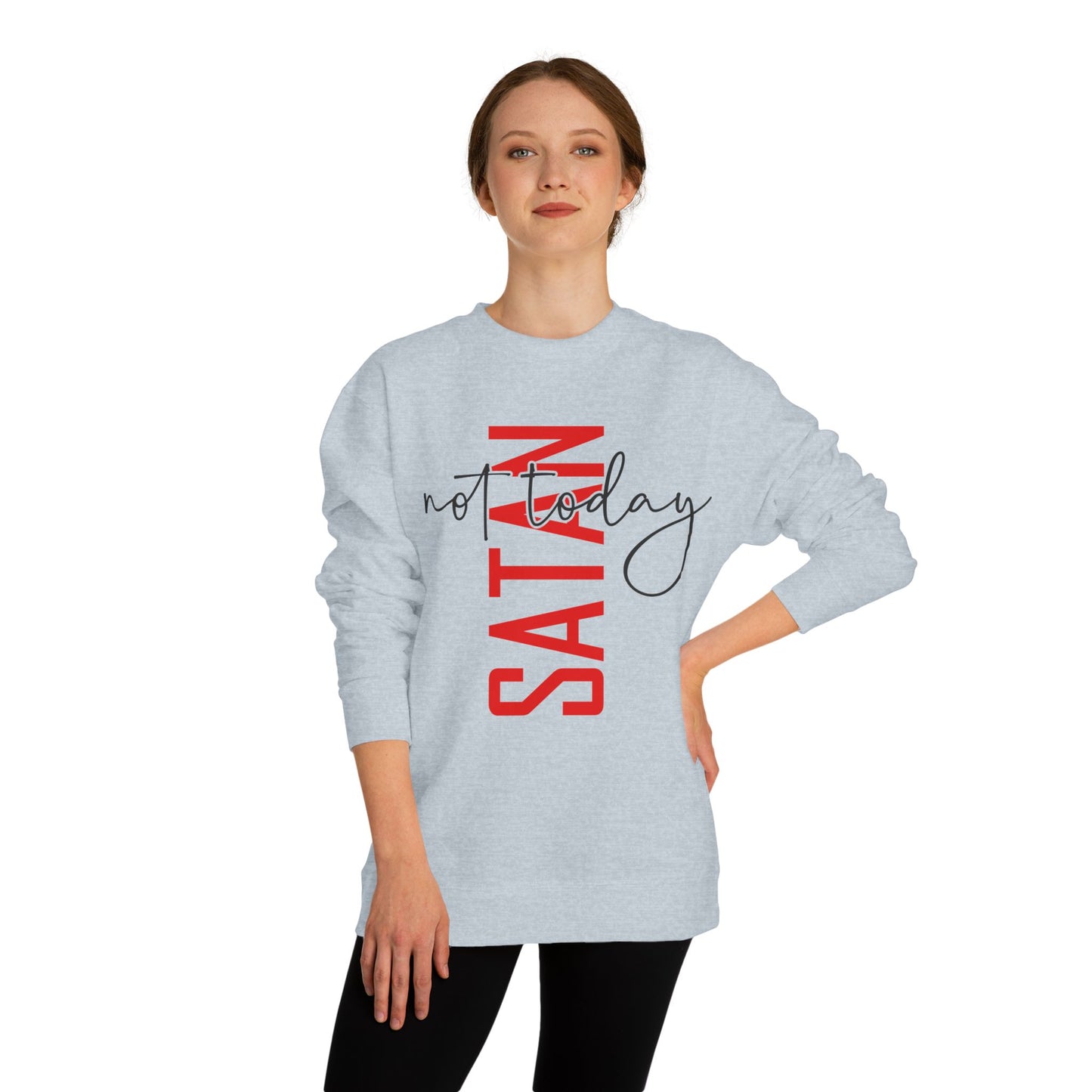Not Today Satan Crewneck Sweatshirt — Bold Vertical Red Text with Script