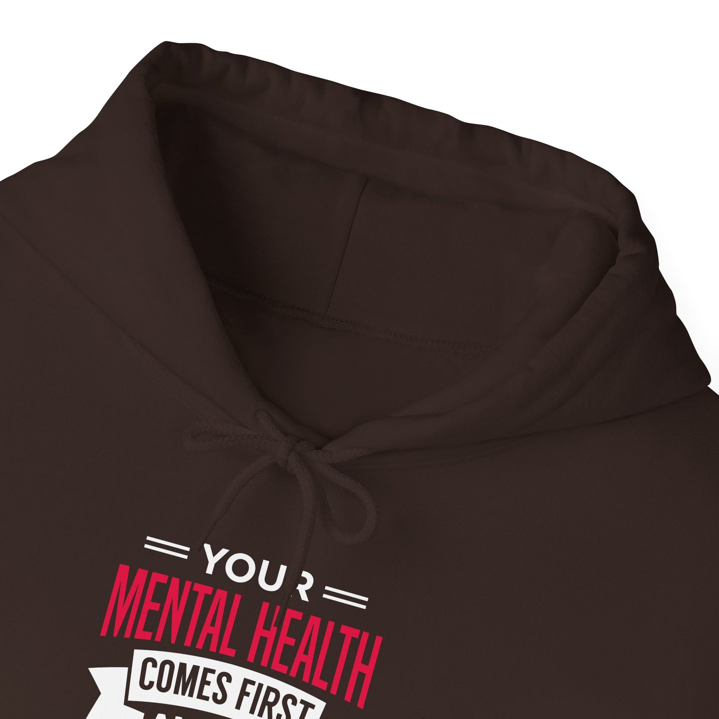 "Your Mental Health Comes First Always" Hoodie