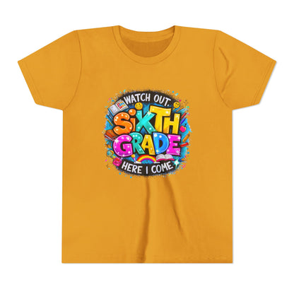 Youth Tee — "Watch Out Sixth Grade Here I Come" Back-to-School Graphic Shirt