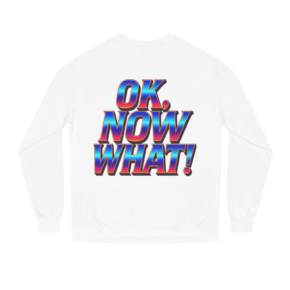 OK, Now What! Crewneck Sweatshirt — Bold Retro Gradient Graphic
