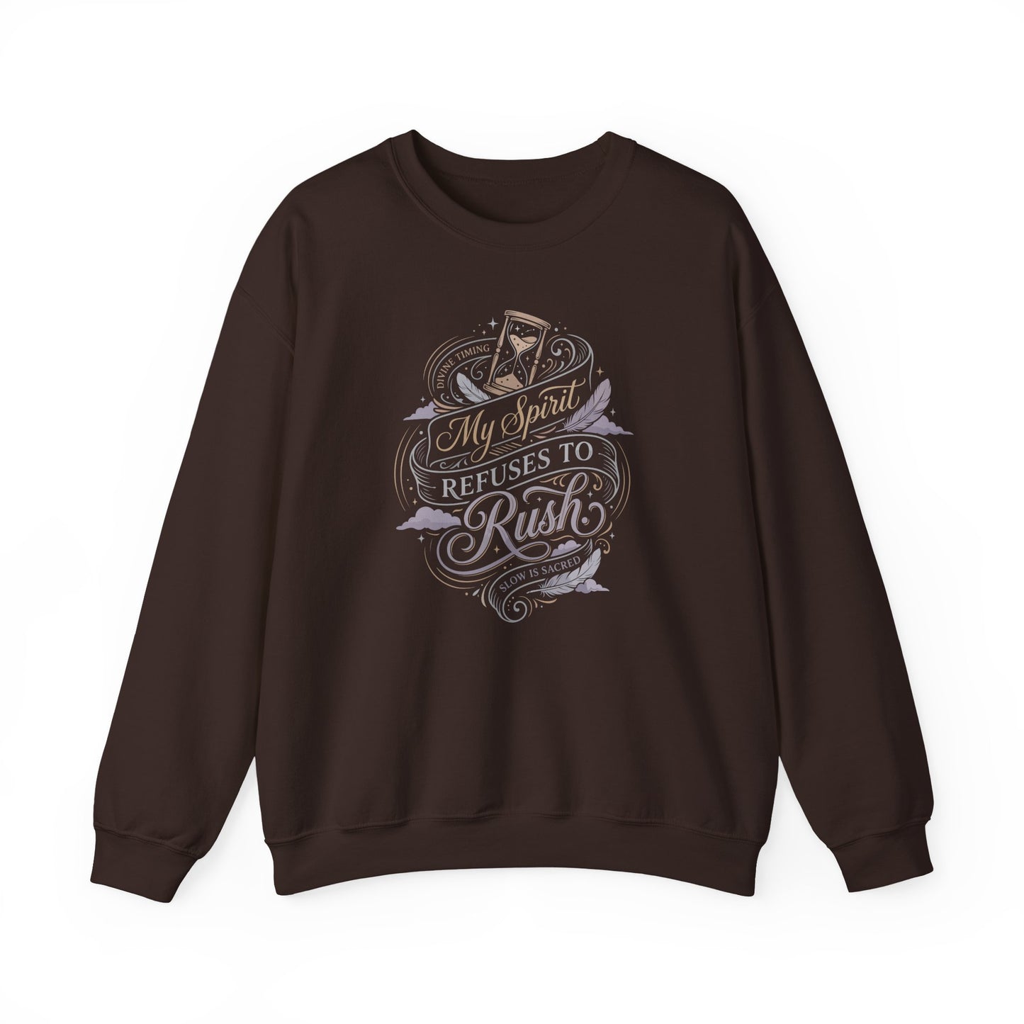 My Spirit Refuses to Rush Sweatshirt