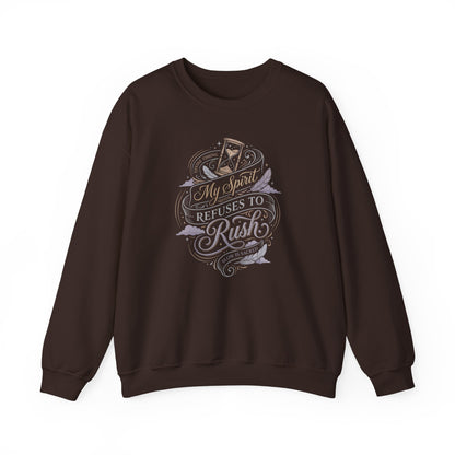 My Spirit Refuses to Rush Sweatshirt