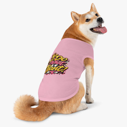 Pet Tank Top — "I Do What I Want!" Bold Graphic Dog Tank