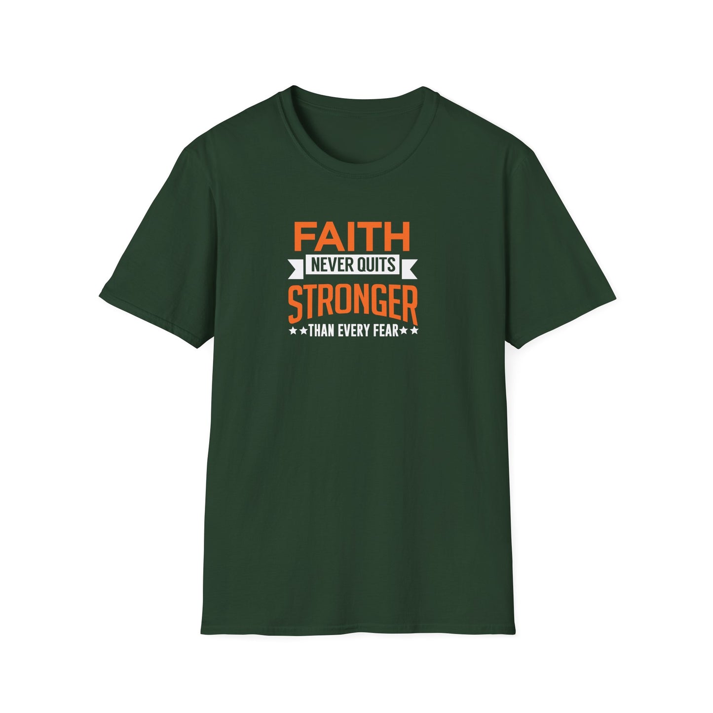 Faith Never Quits, Stronger Than Every Fear T-Shirt