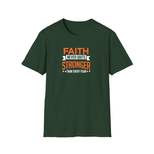 Faith Never Quits, Stronger Than Every Fear T-Shirt