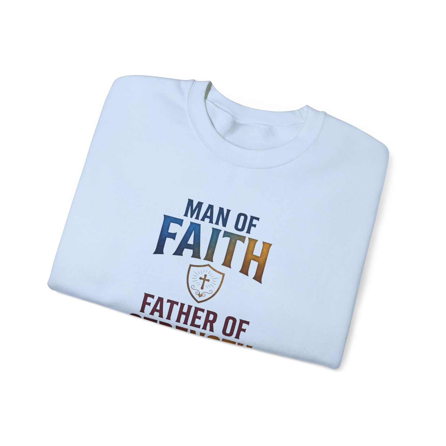 "Man of Faith, Father of Strength" Crewneck Sweatshirt