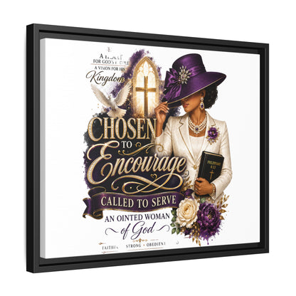 Chosen to Encourage — Framed Faith Canvas Wall Art (Called to Serve, Anointed Woman of God)