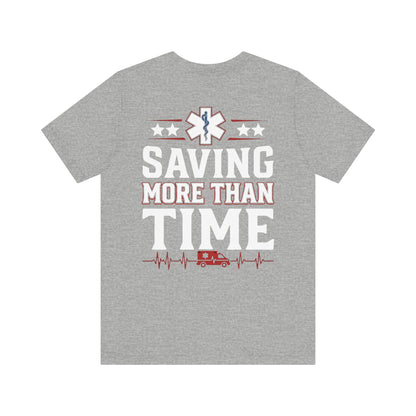 Saving More Than Time Tee — EMT/Paramedic Rescue T‑Shirt