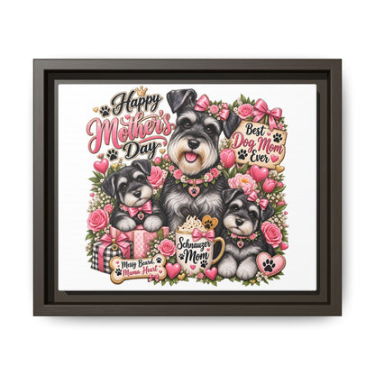 Happy Mother's Day Schnauzer Mom Framed Canvas - "Best Dog Mom Ever"