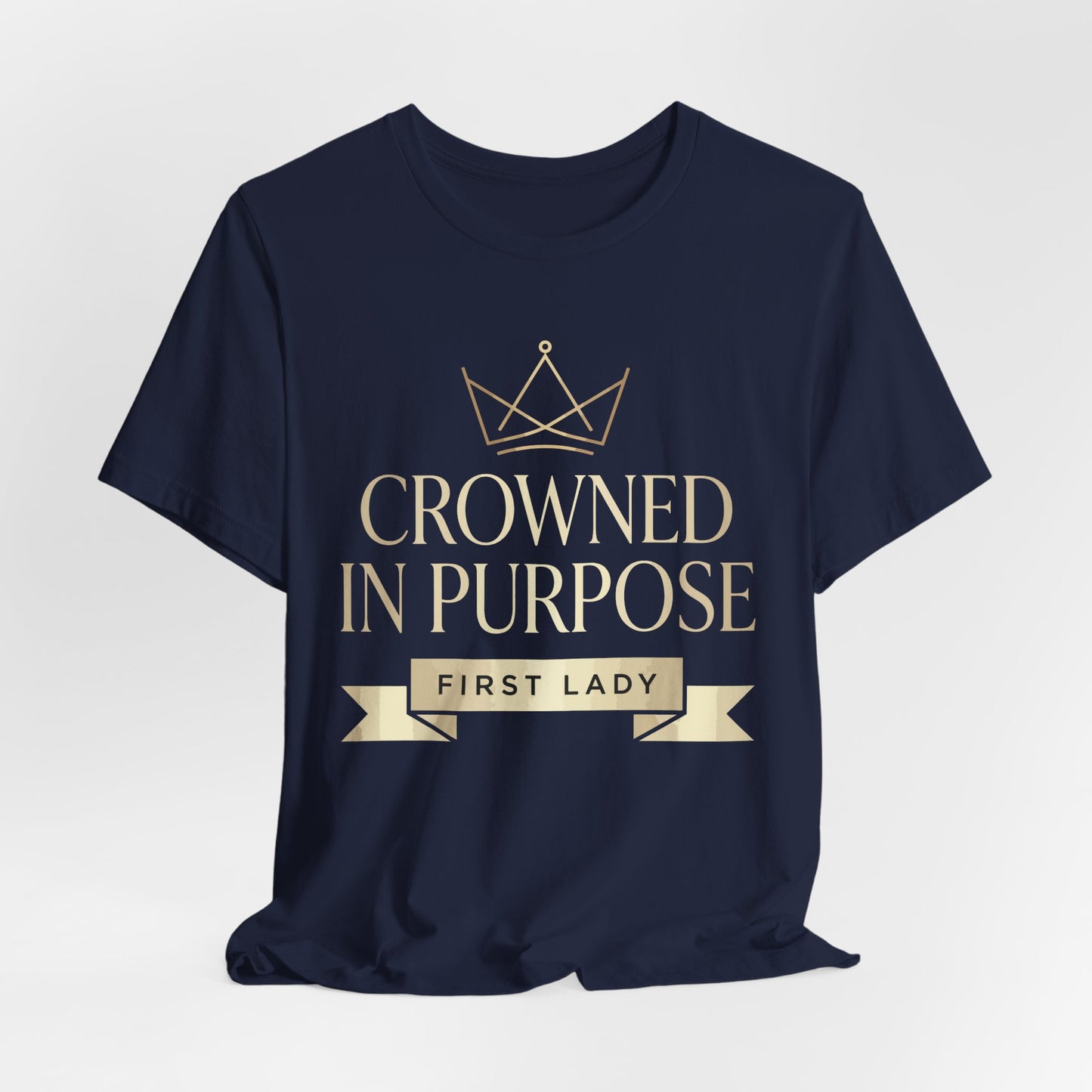 Crowned in Purpose First Lady T-Shirt