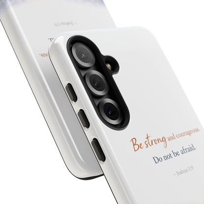Inspirational 'Be Strong and Courageous' Phone Case