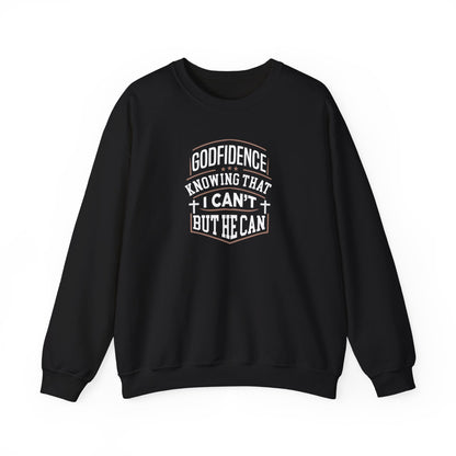 "Godfidence Knowing That I Can’t But He Can" Sweatshirt