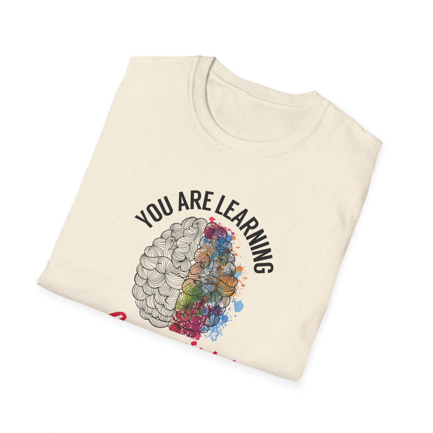 "You Are Learning, Growing, Evolving" T-Shirt