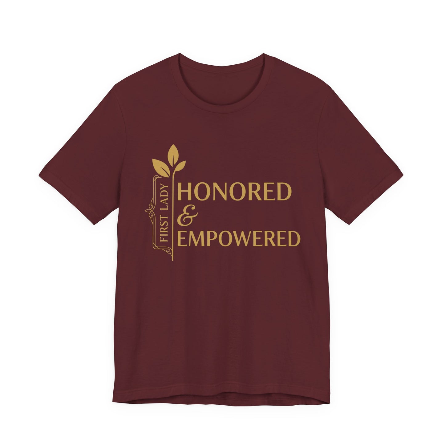 Honored & Empowered First Lady T‑Shirt — Inspirational Women’s Empowerment Tee
