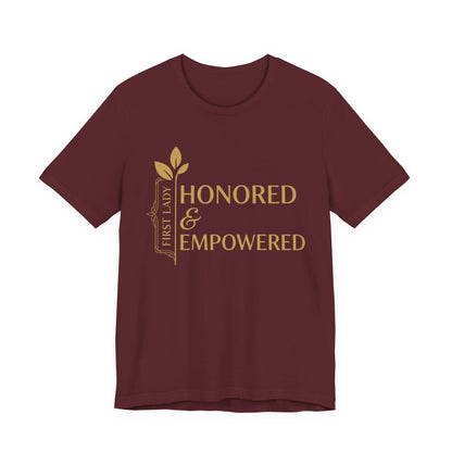 Honored & Empowered First Lady T‑Shirt — Inspirational Women’s Empowerment Tee
