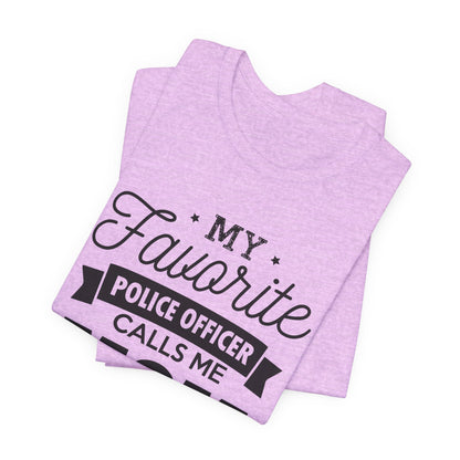 Mom of a Police Officer T-Shirt — "My Favorite Police Officer Calls Me Mom"