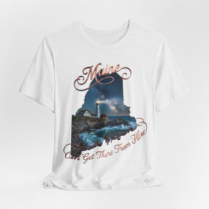 Maine Lighthouse Tee - "Can't Get There From Here" Coastal State Silhouette T-Shirt