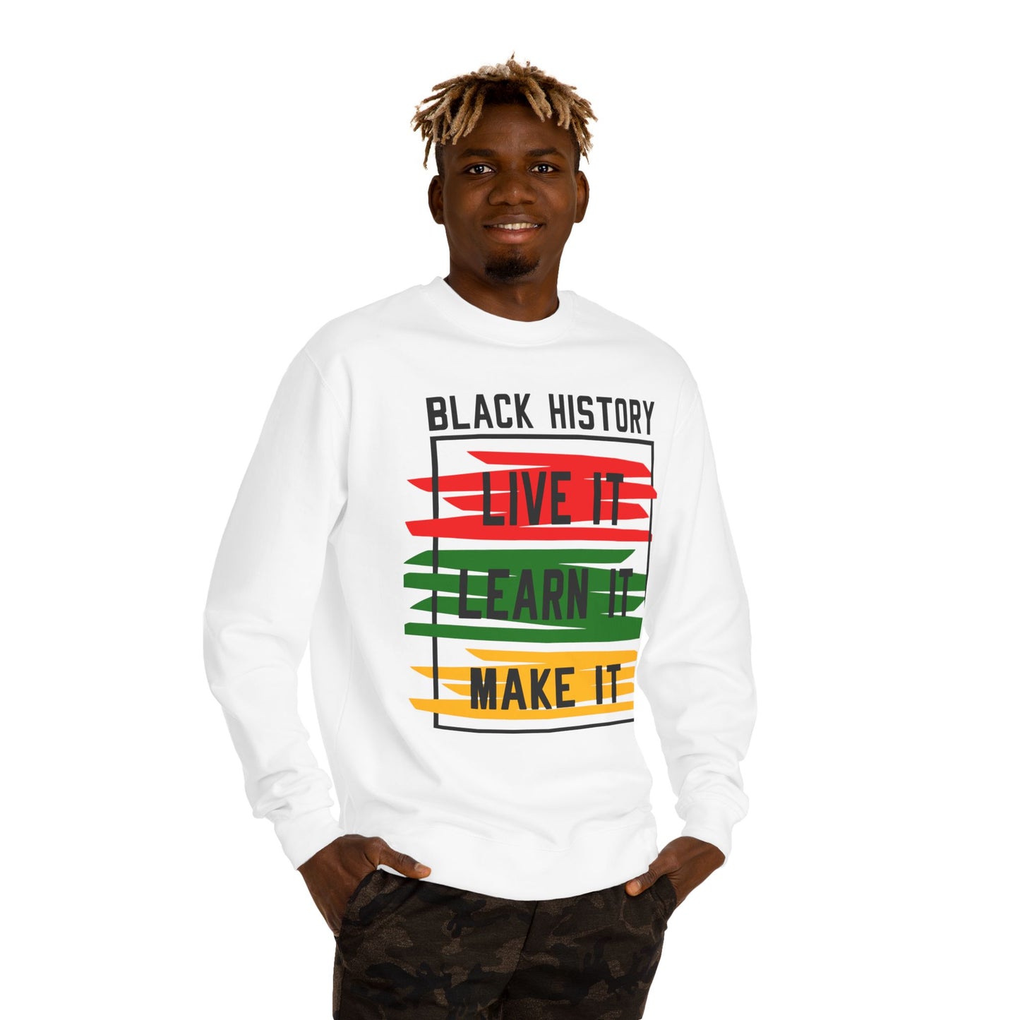 Black History Crewneck Sweatshirt — "Black History: Live It, Learn It, Make It"