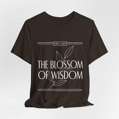 The Blossom of Wisdom Tee — "First Lady" Inspirational Graphic T-Shirt
