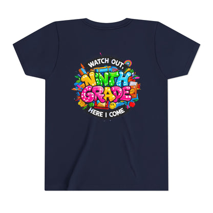 Youth Tee — “Watch Out Ninth Grade Here I Come” Colorful Back-to-School Shirt