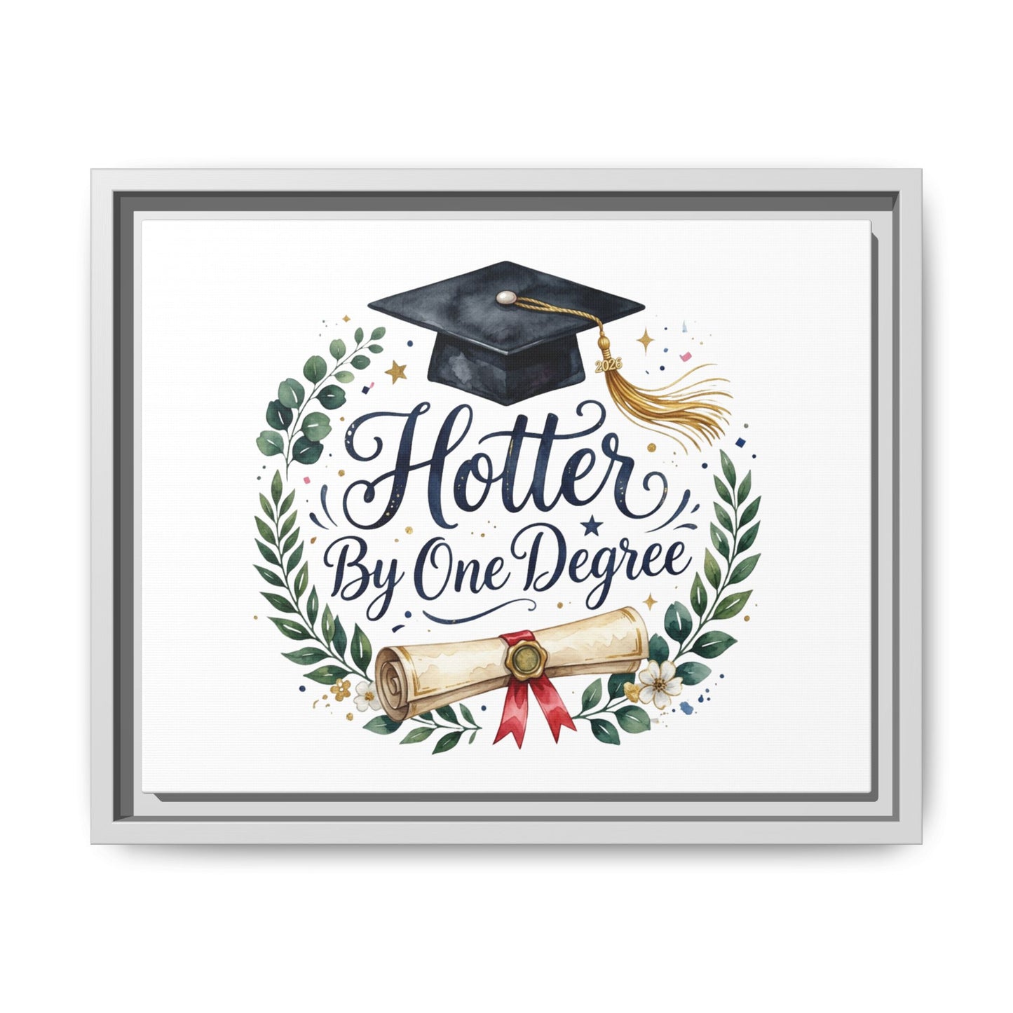 Framed Matte Canvas — "Hotter By One Degree" Graduation Wall Art