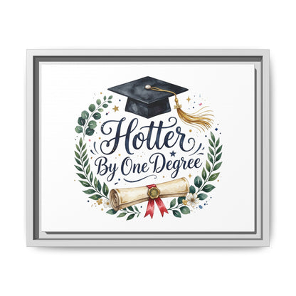 Framed Matte Canvas — "Hotter By One Degree" Graduation Wall Art
