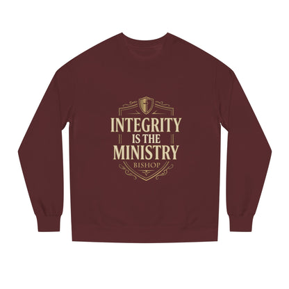 Integrity Is The Ministry Sweatshirt — Inspirational Faith Crewneck