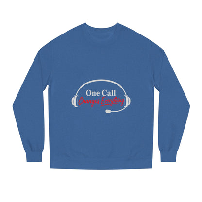 One Call Changes Everything Sweatshirt