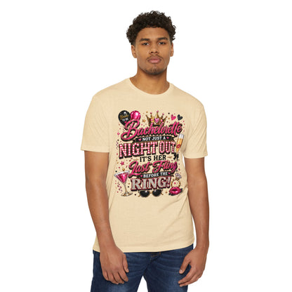 Bachelorette Party T-Shirt — “Bachelorette: Not Just a Night Out, It’s Her Last Fling Before the Ring”