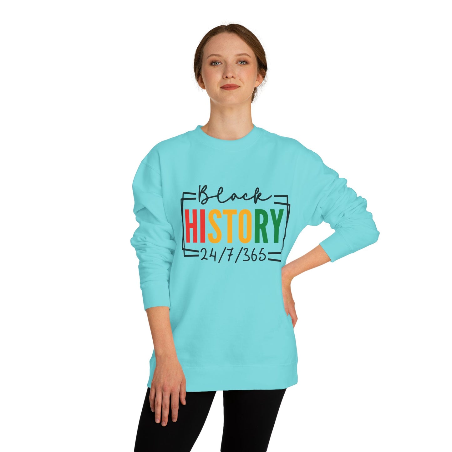 Black History 24/7/365 Sweatshirt — Black History Month Tribute Crewneck