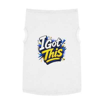 I Got This Pet Tank Top — Motivational Dog/Cat Tee for Confident Pets