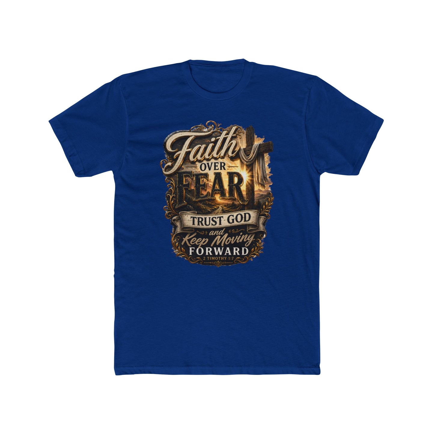 Faith Over Fear Tee — "Trust God Keep Moving Forward" Christian T-Shirt