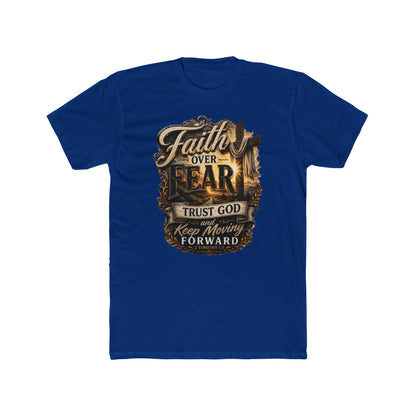 Faith Over Fear Tee — "Trust God Keep Moving Forward" Christian T-Shirt