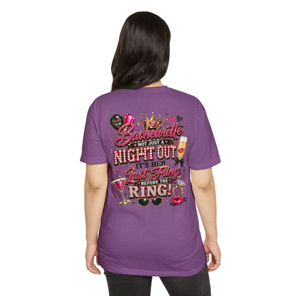 Bachelorette Party T-Shirt — “Bachelorette: Not Just a Night Out, It’s Her Last Fling Before the Ring”