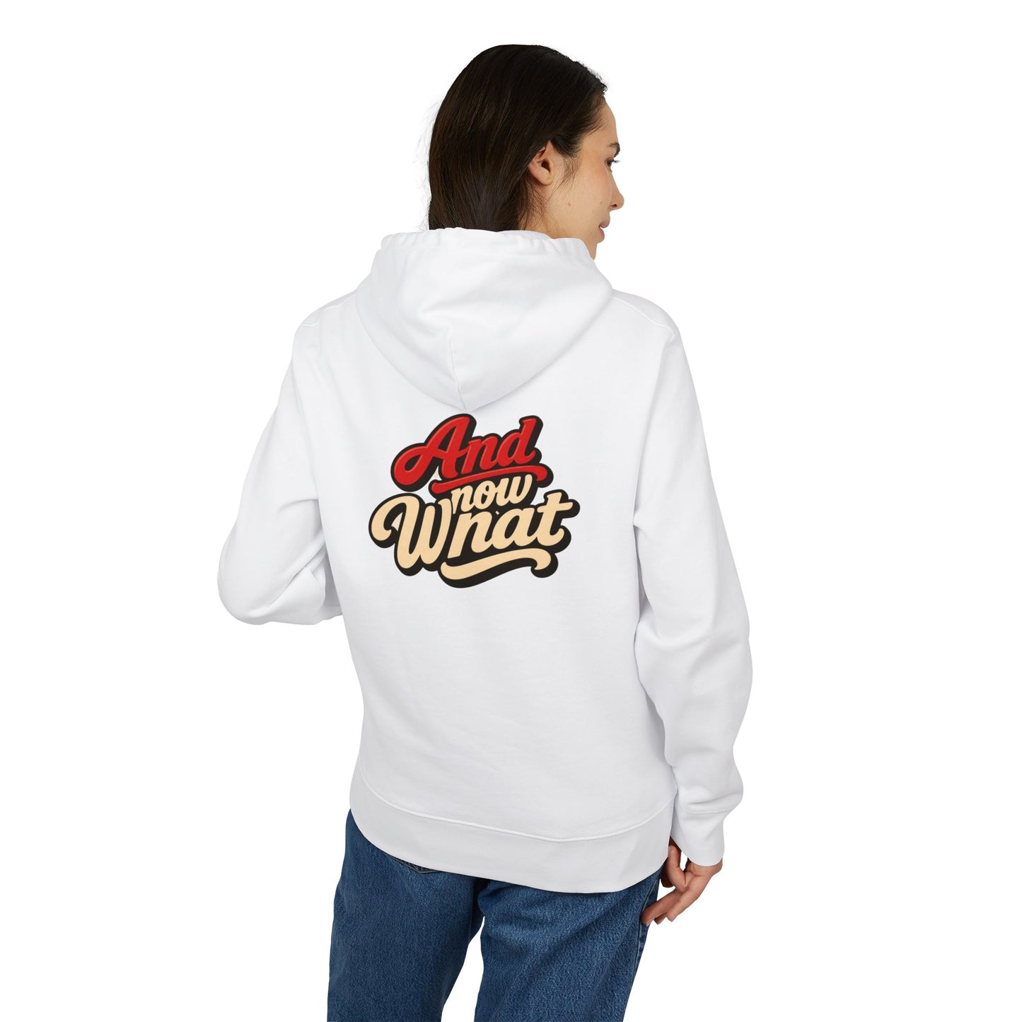 "And Now What" Graphic Hoodie – Retro Script Pullover