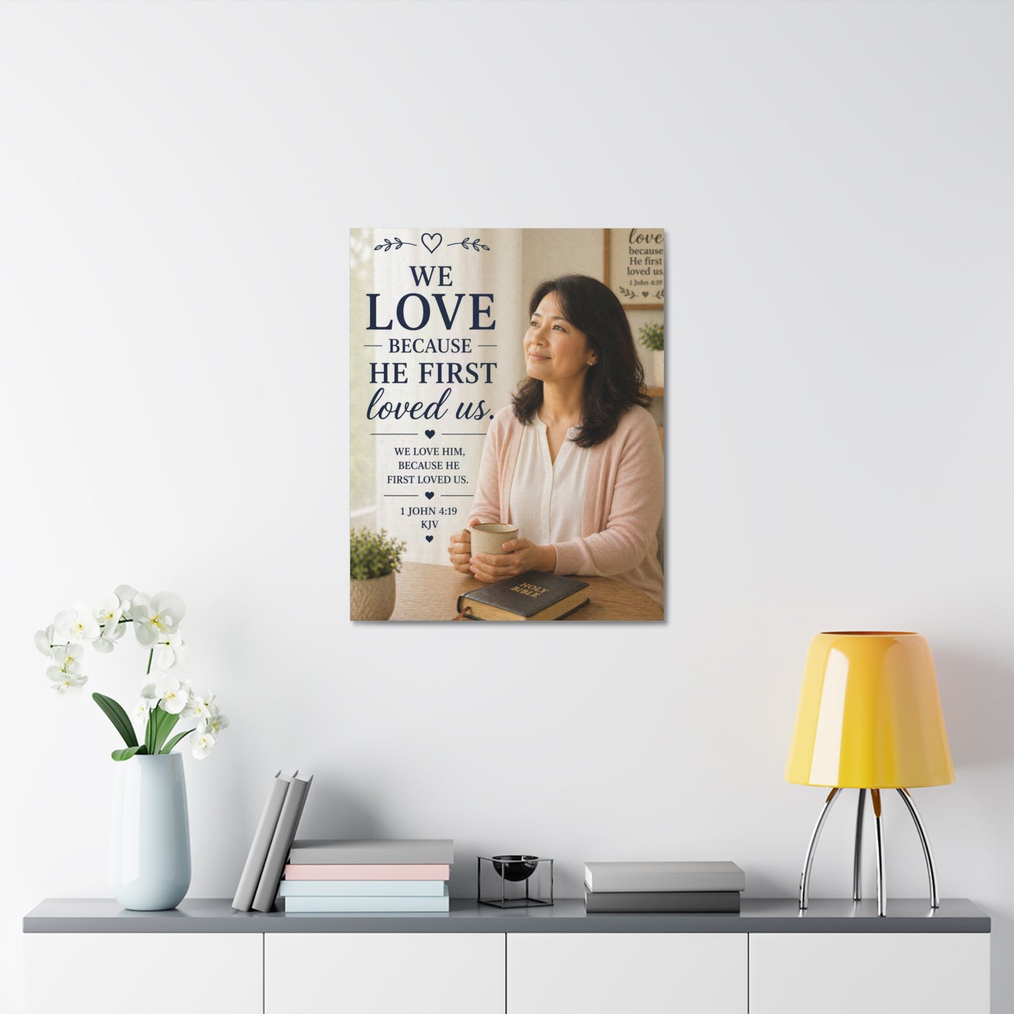 We Love Because He First Loved Us Stretched Canvas - Christian Wall Art (1 John 4:19)