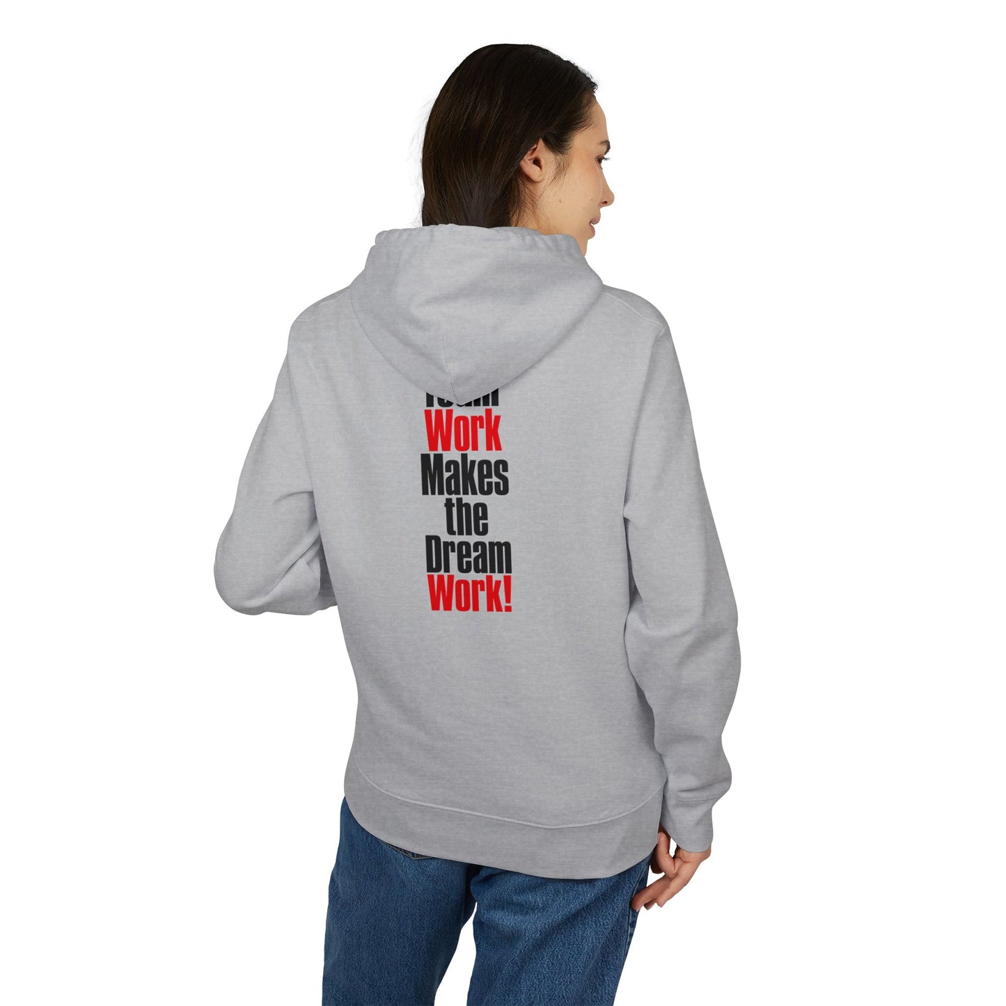 Motivational Hoodie — “Team Work Makes the Dream Work!” Vertical Text