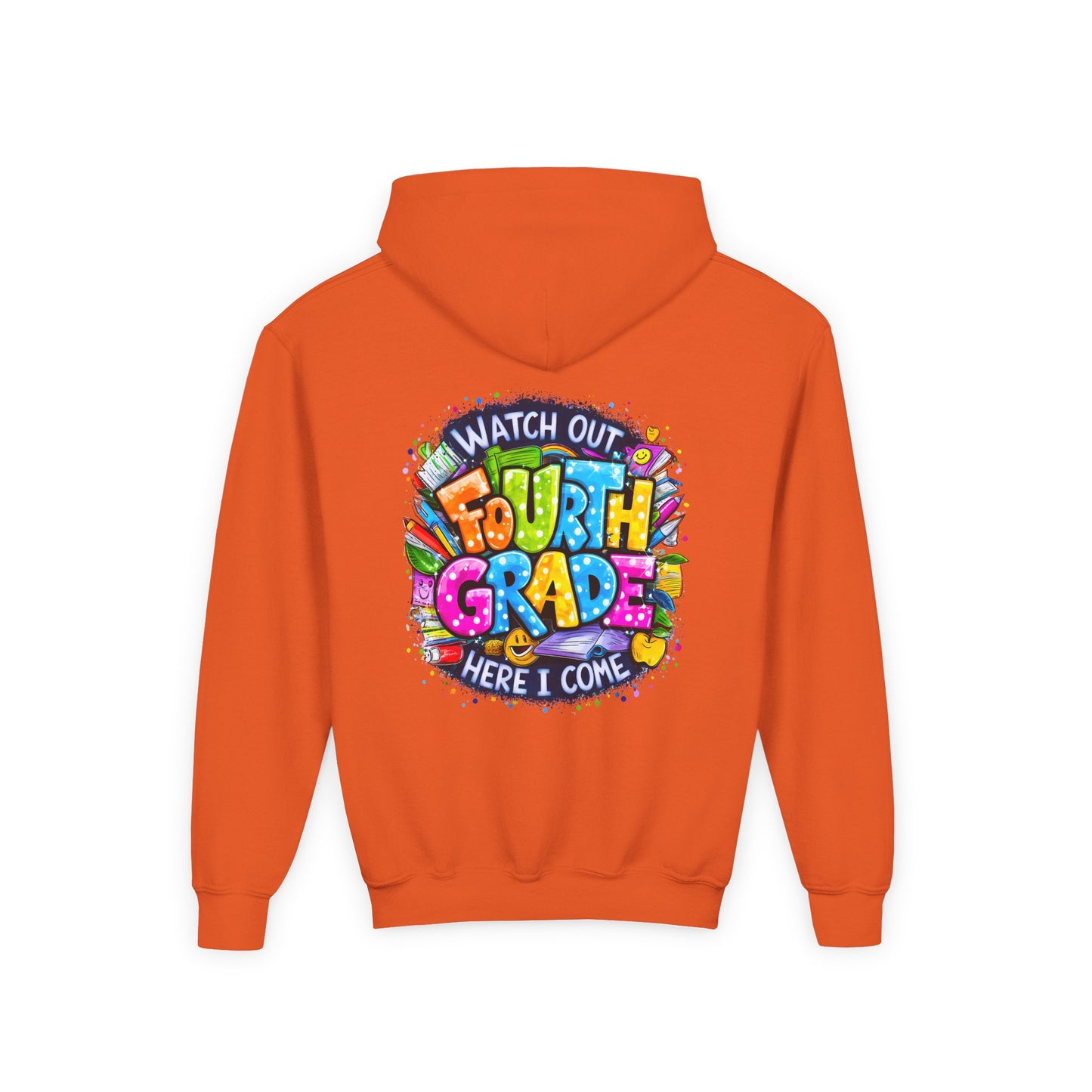 Fourth Grade Hoodie - "Watch Out Fourth Grade Here I Come" Colorful Back-to-School Kids Sweatshirt