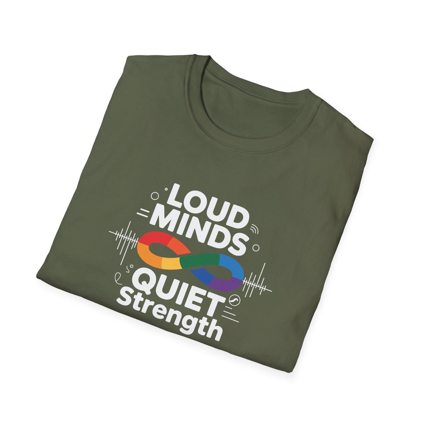 Loud Minds Quiet Strength T-Shirt