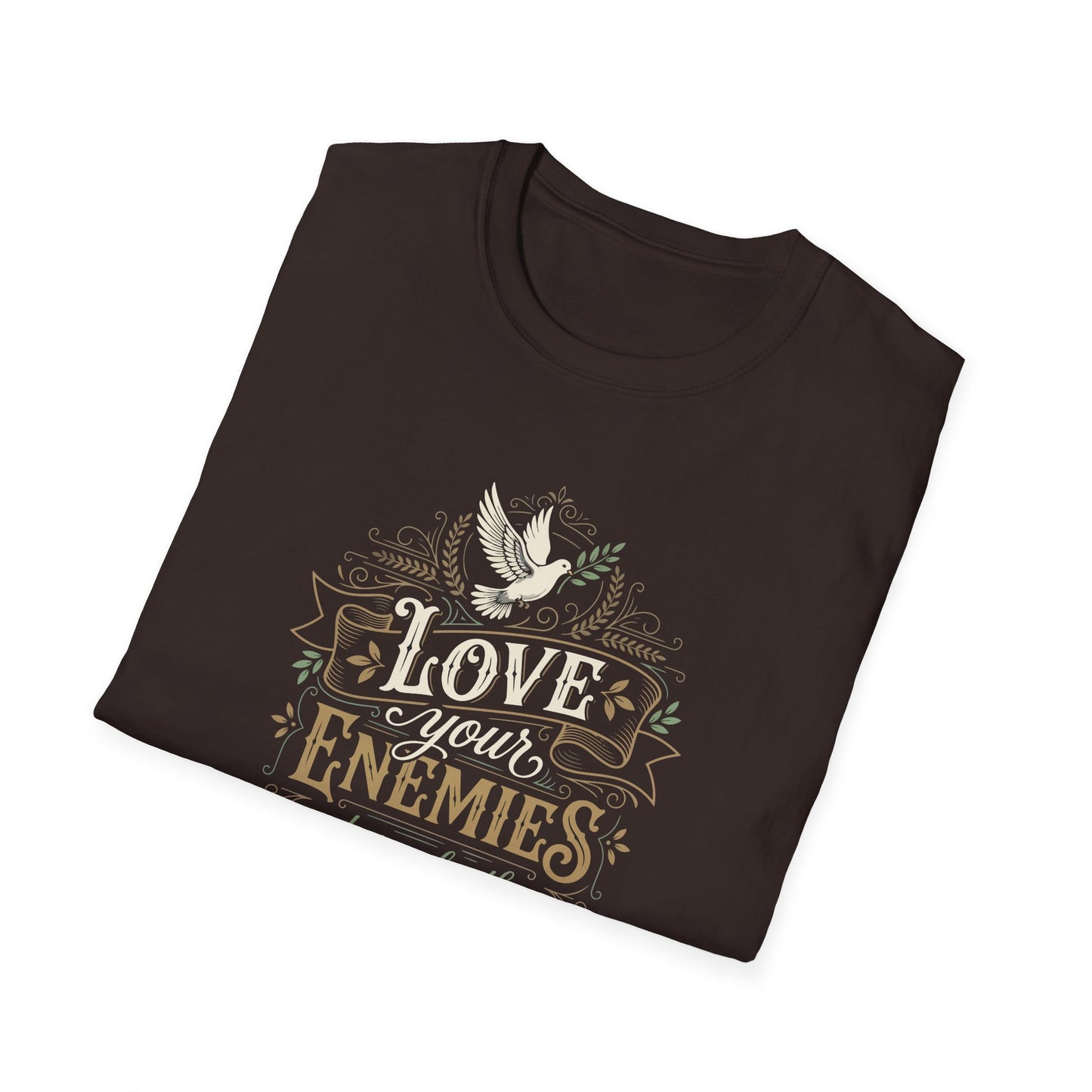 Love Your Enemies And Pray for Those WHO Persecute You - Matthew 5:44 T-Shirt