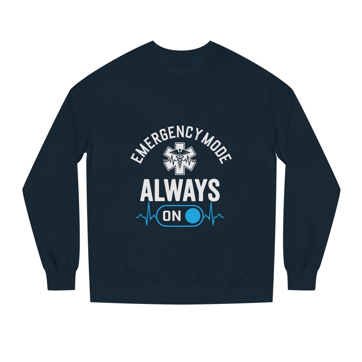 Emergency Mode "Always On" Sweatshirt — EMT/Paramedic Crewneck