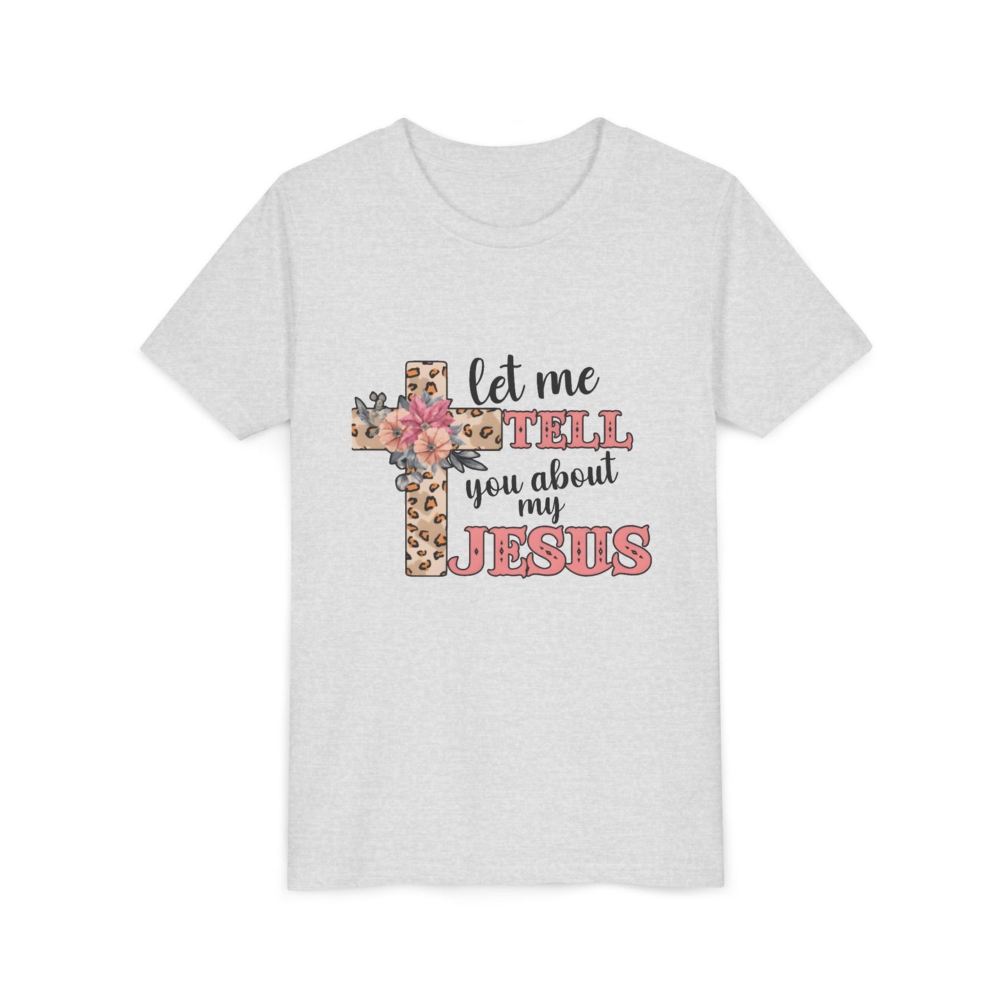 Youth Tee — "Let Me Tell You About My Jesus" Floral Leopard Cross Christian Shirt