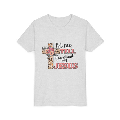 Youth Tee — "Let Me Tell You About My Jesus" Floral Leopard Cross Christian Shirt