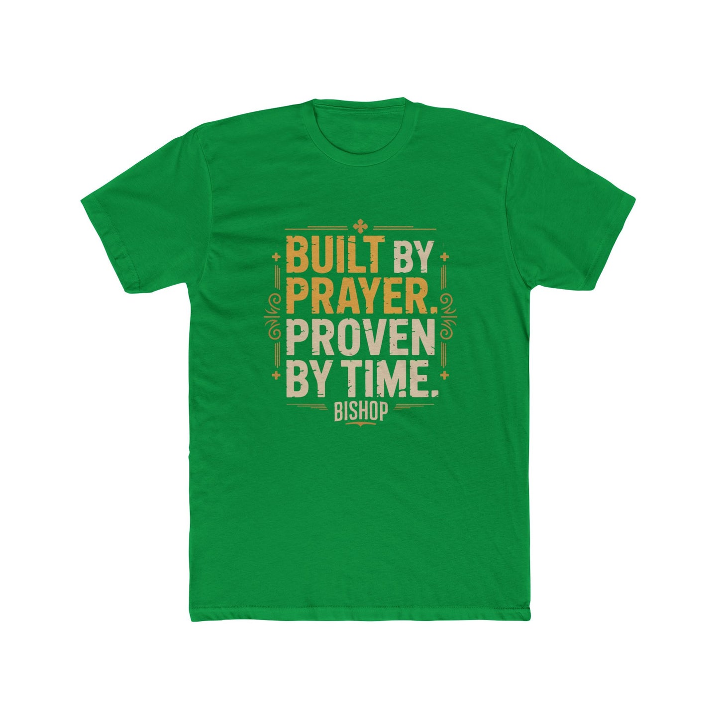 Built By Prayer, Proven By Time T-Shirt