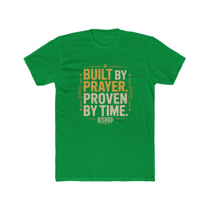 Built By Prayer, Proven By Time T-Shirt