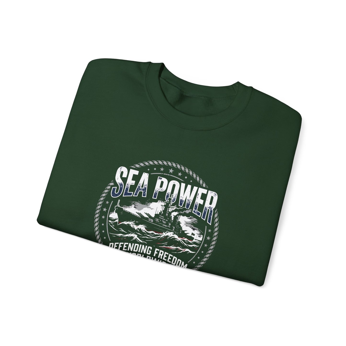 Sea Power: Defending Freedom Worldwide  Sweatshirt